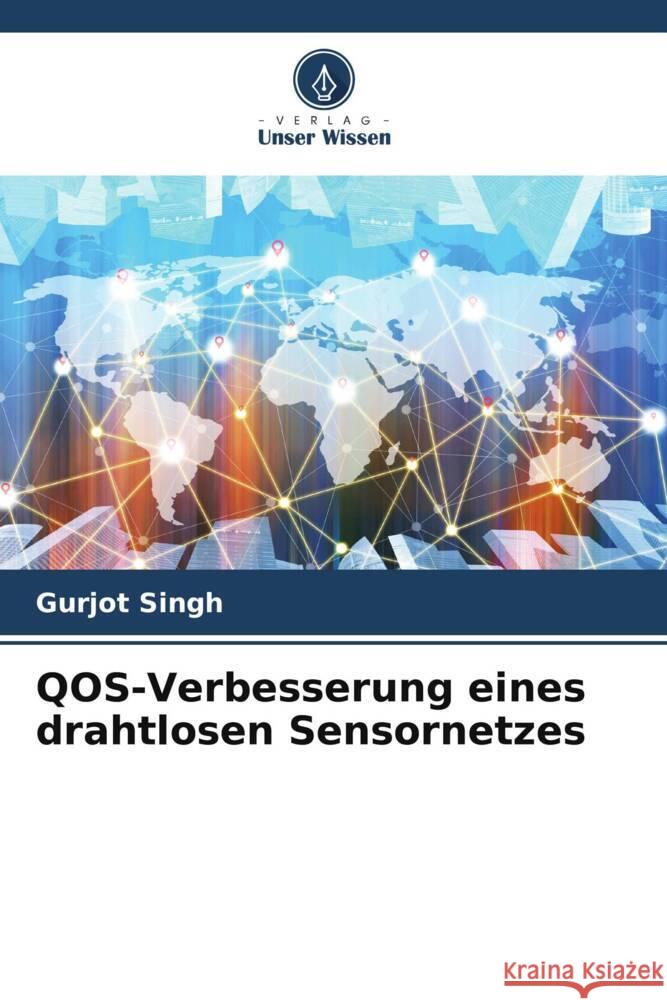 QOS-Verbesserung eines drahtlosen Sensornetzes Singh, Gurjot 9786208574543