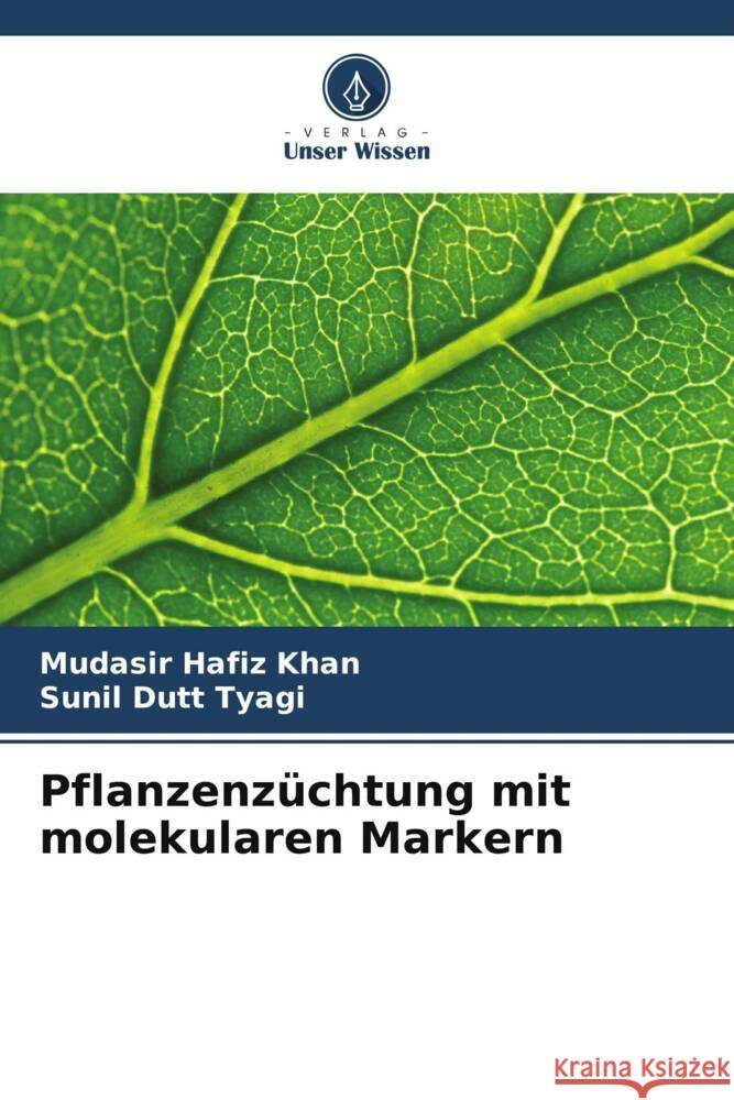 Pflanzenzüchtung mit molekularen Markern Khan, Mudasir Hafiz, Tyagi, Sunil Dutt 9786208574949