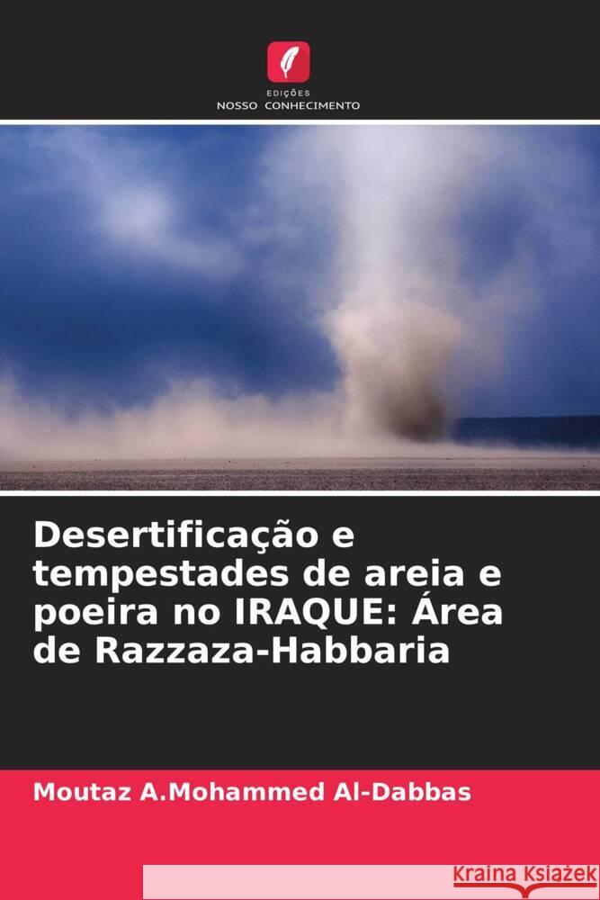 Desertificação e tempestades de areia e poeira no IRAQUE: Área de Razzaza-Habbaria Al-Dabbas, Moutaz A.Mohammed 9786208575076
