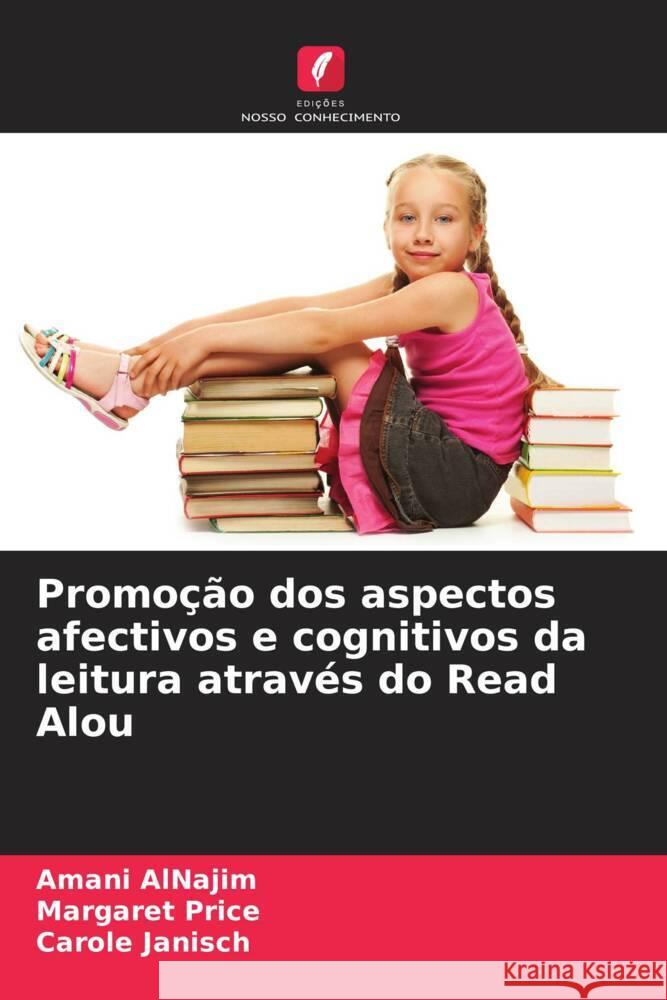 Promo??o dos aspectos afectivos e cognitivos da leitura atrav?s do Read Alou Amani Alnajim Margaret Price Carole Janisch 9786208575748