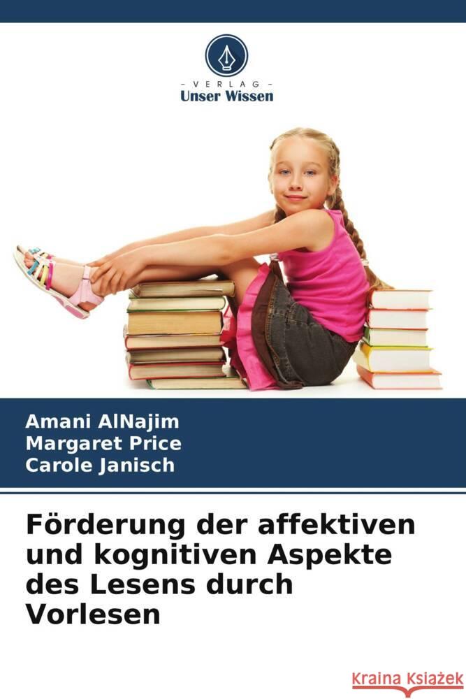 F?rderung der affektiven und kognitiven Aspekte des Lesens durch Vorlesen Amani Alnajim Margaret Price Carole Janisch 9786208575816