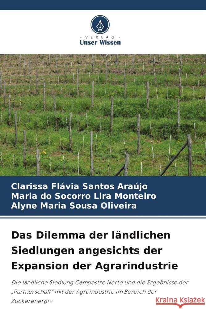Das Dilemma der ländlichen Siedlungen angesichts der Expansion der Agrarindustrie Araújo, Clarissa Flávia Santos, Monteiro, Maria do Socorro Lira, Oliveira, Alyne Maria Sousa 9786208576332