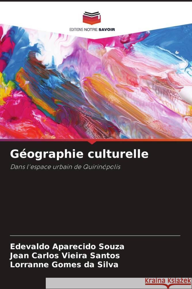 Géographie culturelle Souza, Edevaldo Aparecido, Santos, Jean Carlos Vieira, Silva, Lorranne Gomes da 9786208577056