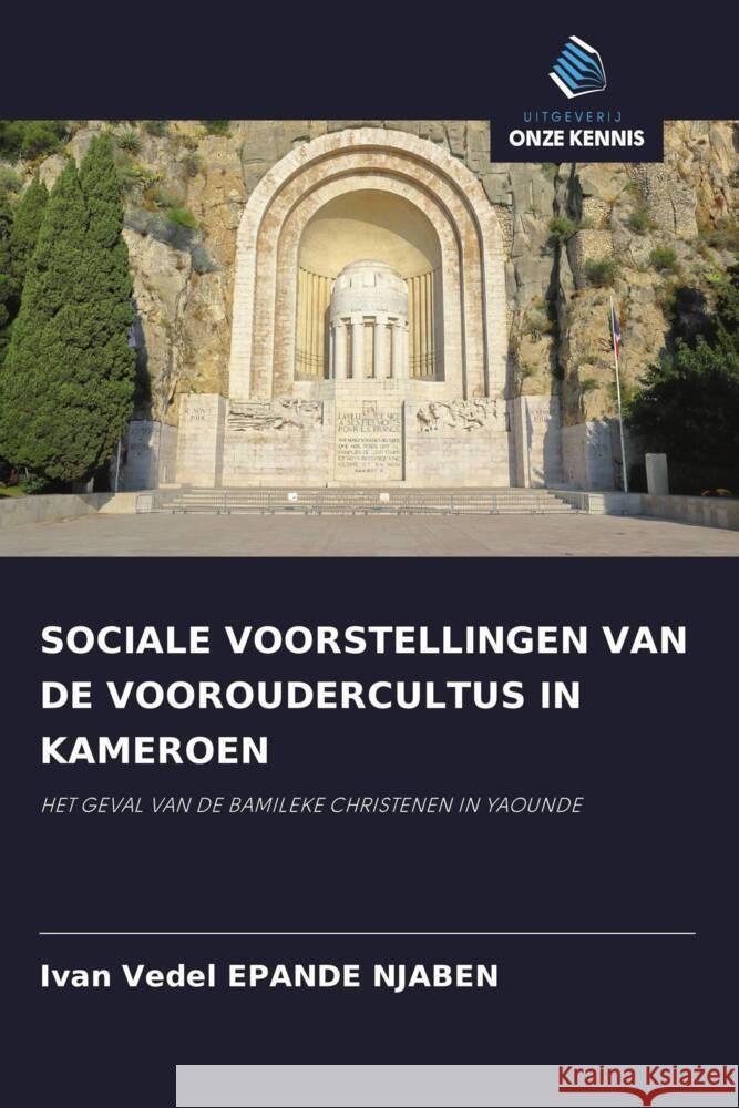 SOCIALE VOORSTELLINGEN VAN DE VOOROUDERCULTUS IN KAMEROEN EPANDE NJABEN, Ivan Vedel 9786208577254