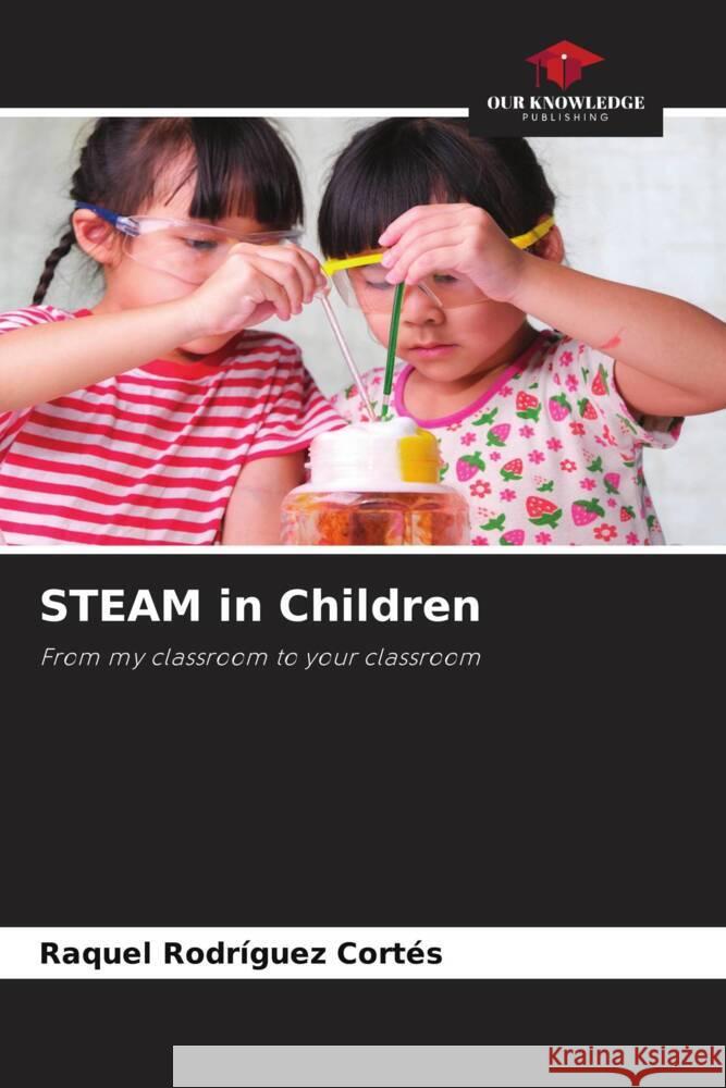 STEAM in Children Rodríguez Cortés, Raquel 9786208577728