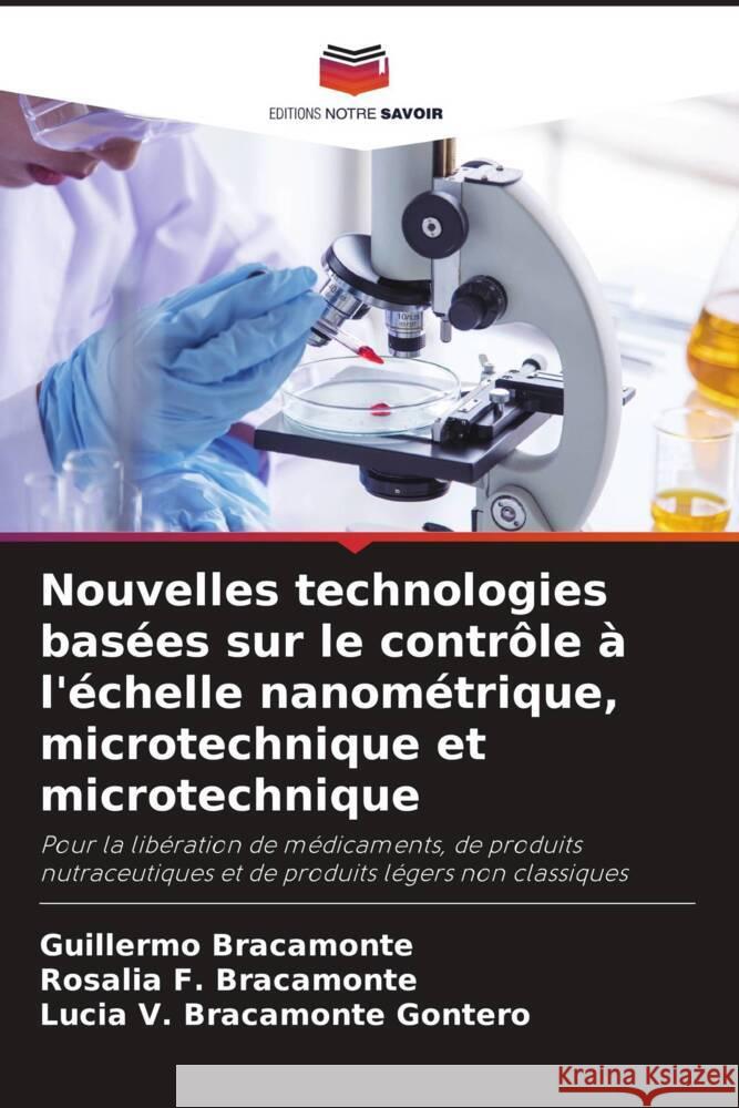 Nouvelles technologies basées sur le contrôle à l'échelle nanométrique, microtechnique et microtechnique Bracamonte, Guillermo, Bracamonte, Rosalia F., Bracamonte Gontero, Lucia V. 9786208577988