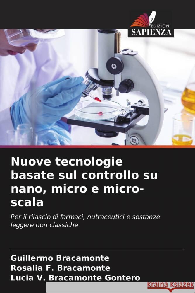 Nuove tecnologie basate sul controllo su nano, micro e micro-scala Bracamonte, Guillermo, Bracamonte, Rosalia F., Bracamonte Gontero, Lucia V. 9786208578015