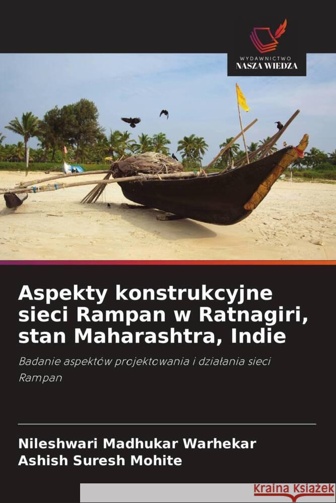 Aspekty konstrukcyjne sieci Rampan w Ratnagiri, stan Maharashtra, Indie Nileshwari Madhukar Warhekar Ashish Suresh Mohite 9786208579487