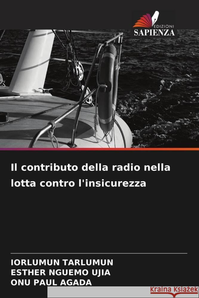 Il contributo della radio nella lotta contro l'insicurezza Iorlumun Tarlumun Esther Nguem Onu Pau 9786208579944 Edizioni Sapienza
