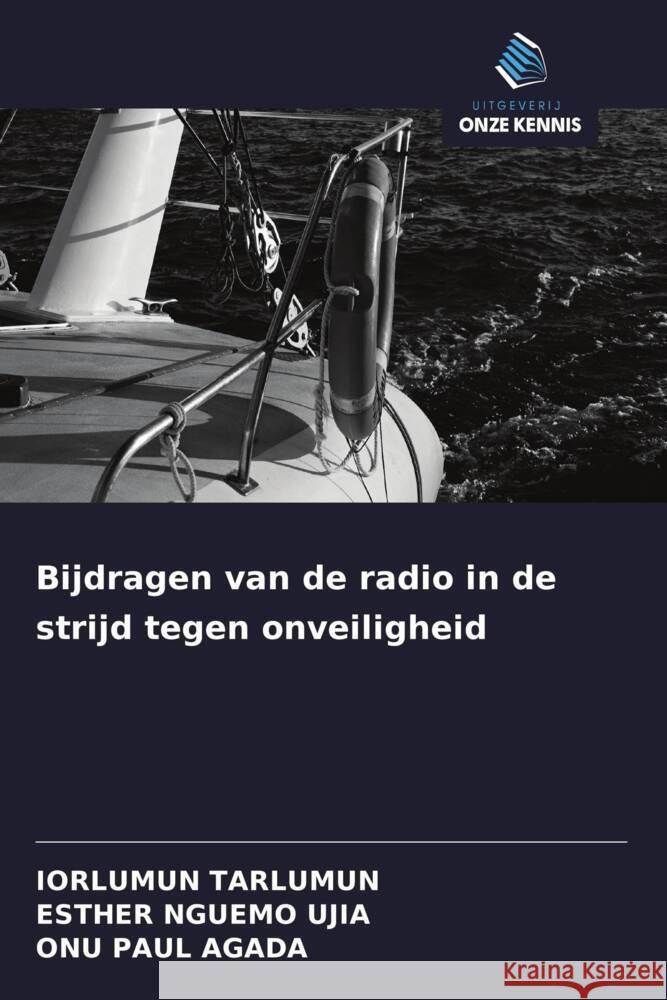 Bijdragen van de radio in de strijd tegen onveiligheid Tarlumun, Iorlumun, Nguemo Ujia, Esther, PAUL AGADA, ONU 9786208579951 Uitgeverij Onze Kennis