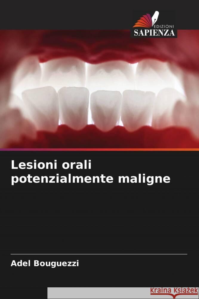 Lesioni orali potenzialmente maligne Adel Bouguezzi 9786208580315