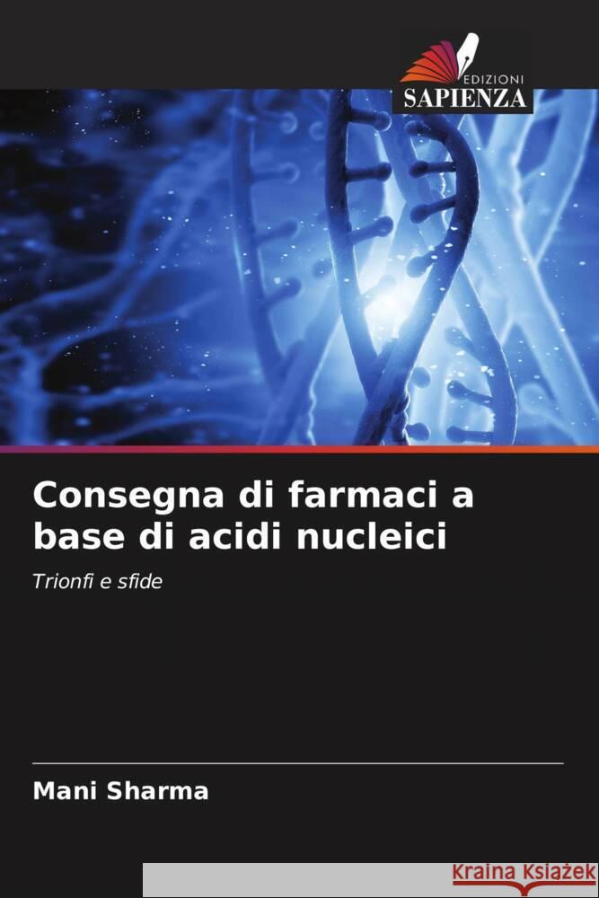 Consegna di farmaci a base di acidi nucleici Mani Sharma 9786208581985