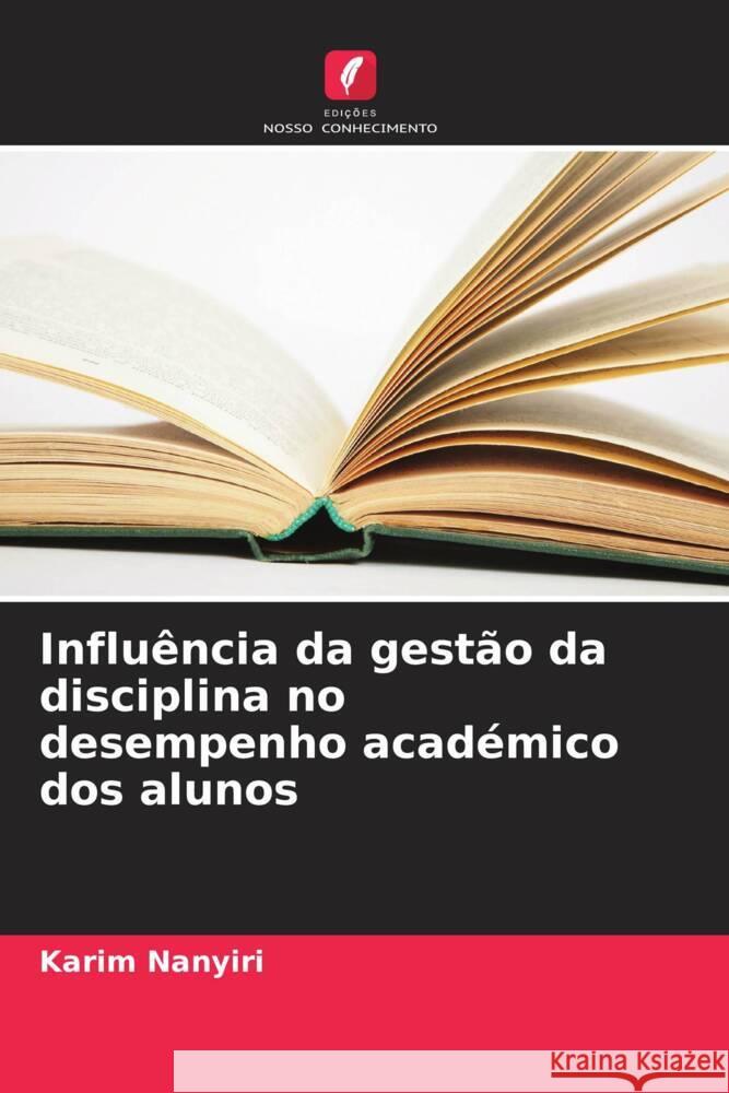 Influência da gestão da disciplina no desempenho académico dos alunos Nanyiri, Karim 9786208582562