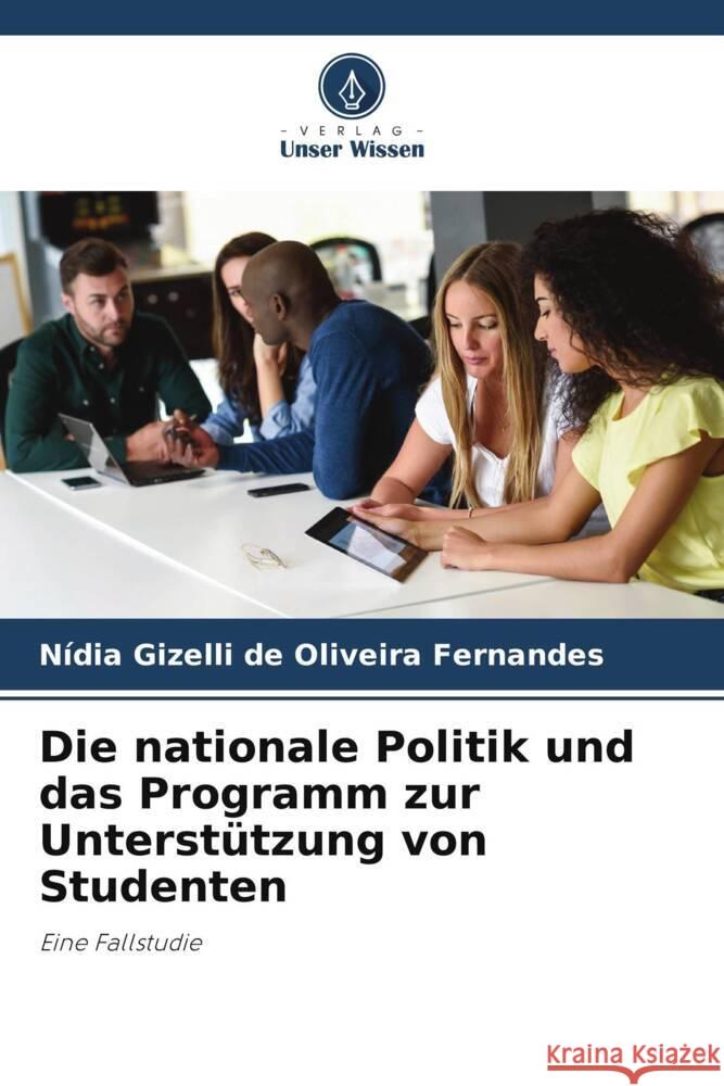 Die nationale Politik und das Programm zur Unterstützung von Studenten Fernandes, Nídia Gizelli de Oliveira 9786208583101 Verlag Unser Wissen