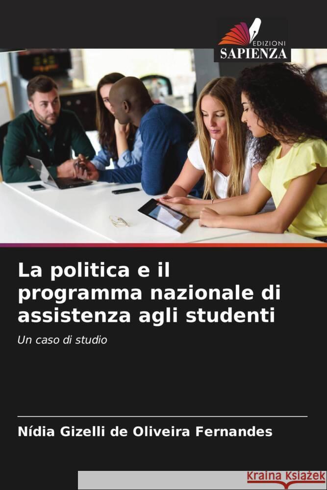 La politica e il programma nazionale di assistenza agli studenti Fernandes, Nídia Gizelli de Oliveira 9786208583132 Edizioni Sapienza