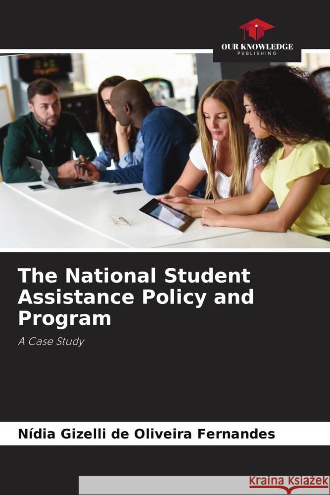 The National Student Assistance Policy and Program Fernandes, Nídia Gizelli de Oliveira 9786208583149 Our Knowledge Publishing