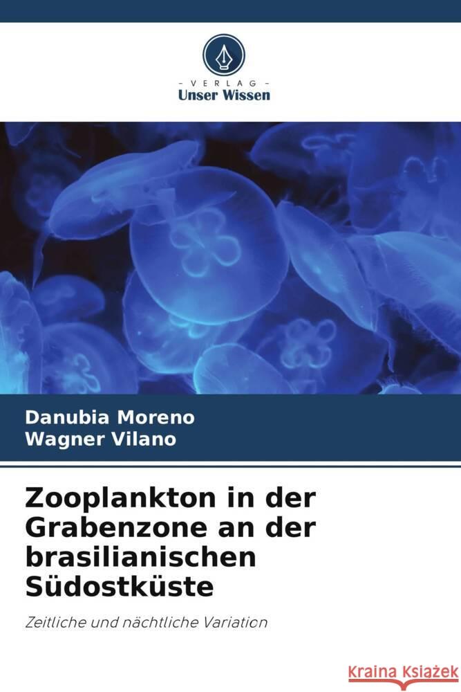 Zooplankton in der Grabenzone an der brasilianischen Südostküste Moreno, Danubia, Vilano, Wagner 9786208583248