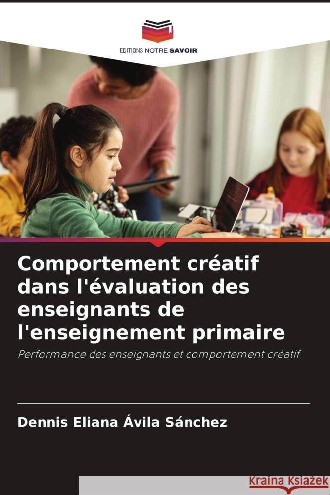 Comportement créatif dans l'évaluation des enseignants de l'enseignement primaire Ávila Sánchez, Dennis Eliana 9786208583637