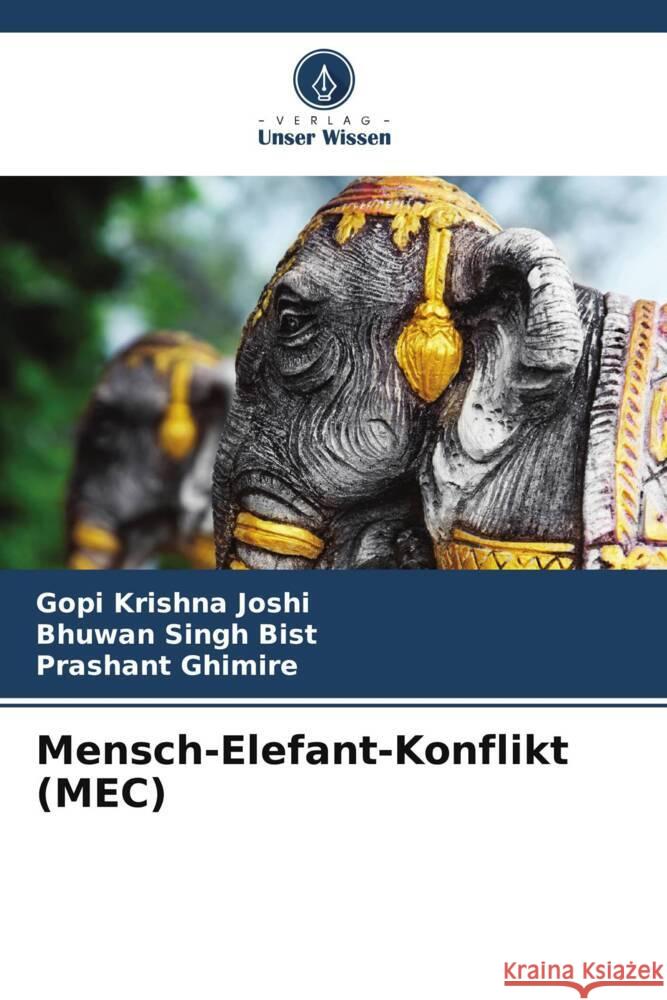 Mensch-Elefant-Konflikt (MEC) Joshi, Gopi Krishna, Bist, Bhuwan Singh, Ghimire, Prashant 9786208584498