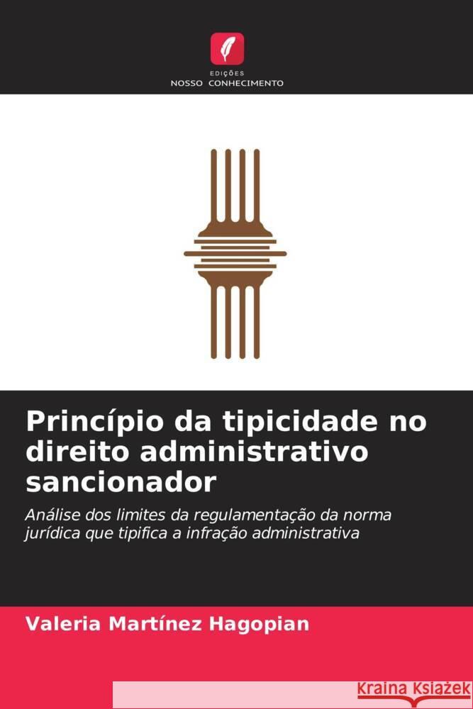 Princípio da tipicidade no direito administrativo sancionador Martínez Hagopian, Valeria 9786208584511