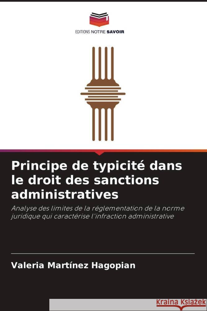 Principe de typicité dans le droit des sanctions administratives Martínez Hagopian, Valeria 9786208584535