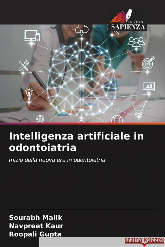 Intelligenza artificiale in odontoiatria Malik, Sourabh, Kaur, Navpreet, Gupta, Roopali 9786208584719