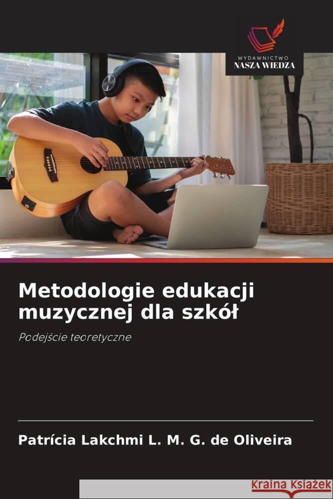 Metodologie edukacji muzycznej dla szkól L. M. G. de Oliveira, Patrícia Lakchmi 9786208584801