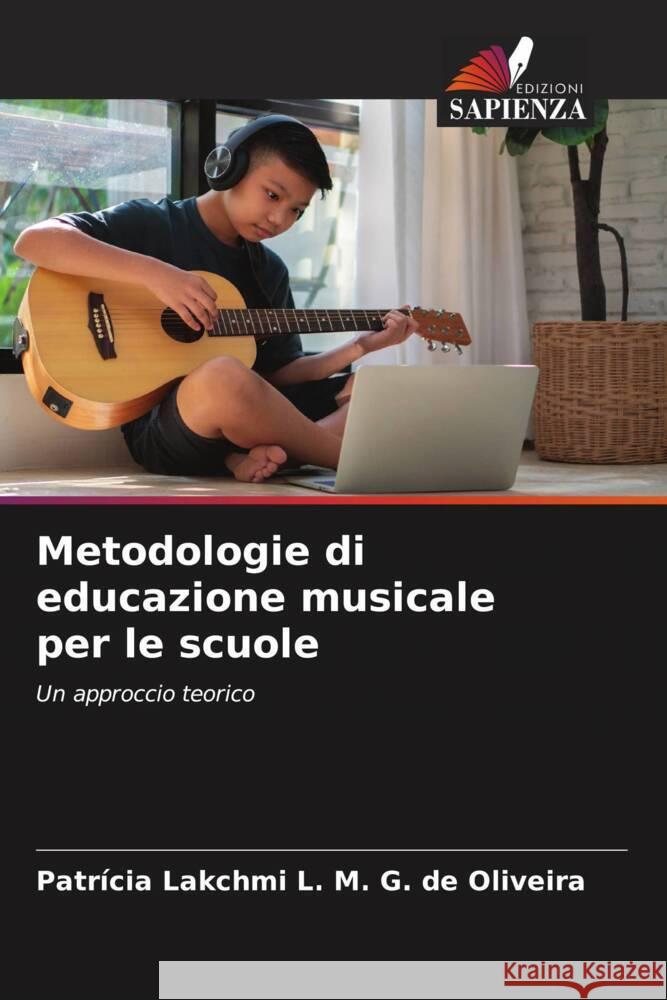 Metodologie di educazione musicale per le scuole L. M. G. de Oliveira, Patrícia Lakchmi 9786208584832