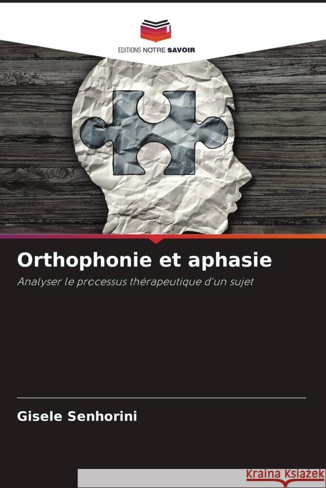 Orthophonie et aphasie Senhorini, Gisele 9786208585235
