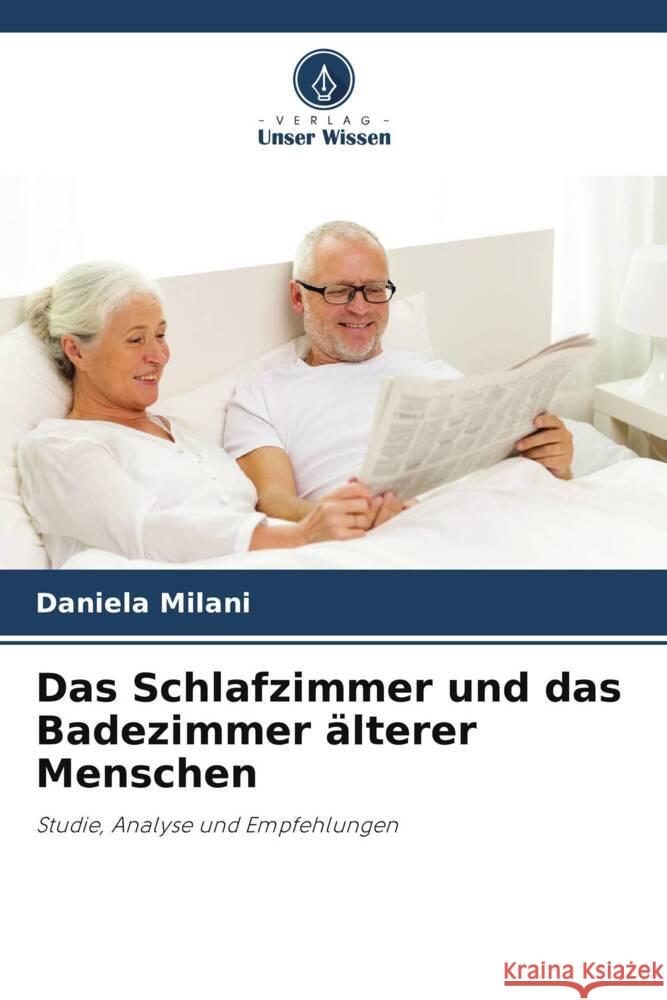 Das Schlafzimmer und das Badezimmer älterer Menschen Milani, Daniela 9786208585358