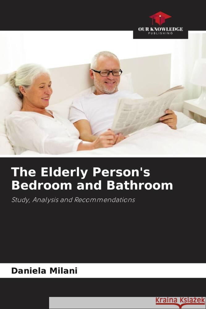 The Elderly Person's Bedroom and Bathroom Milani, Daniela 9786208585372