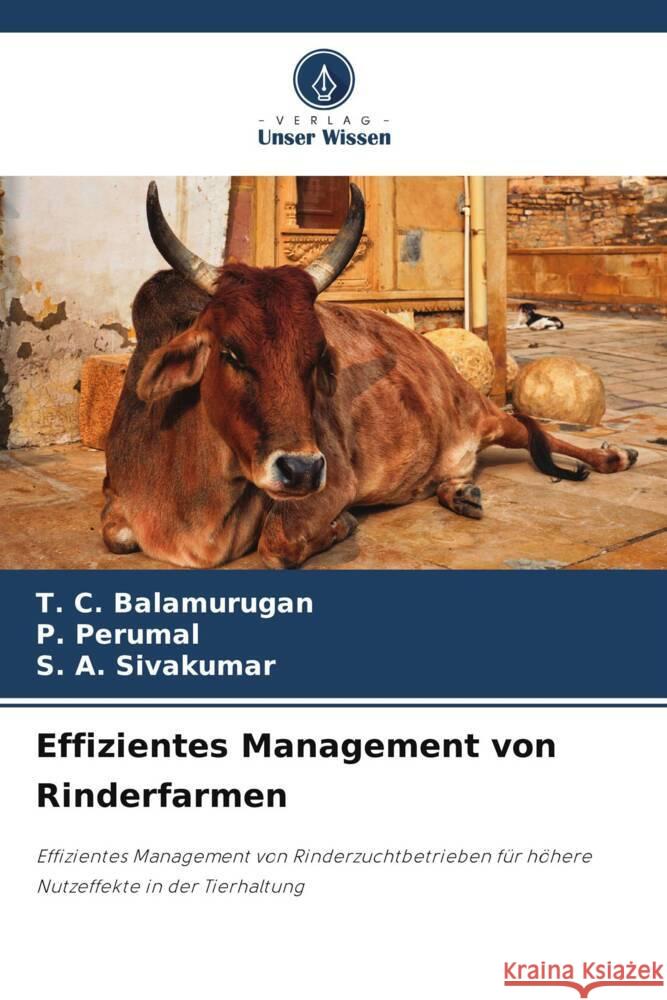 Effizientes Management von Rinderfarmen Balamurugan, T. C., Perumal, P., Sivakumar, S. A. 9786208585402 Verlag Unser Wissen