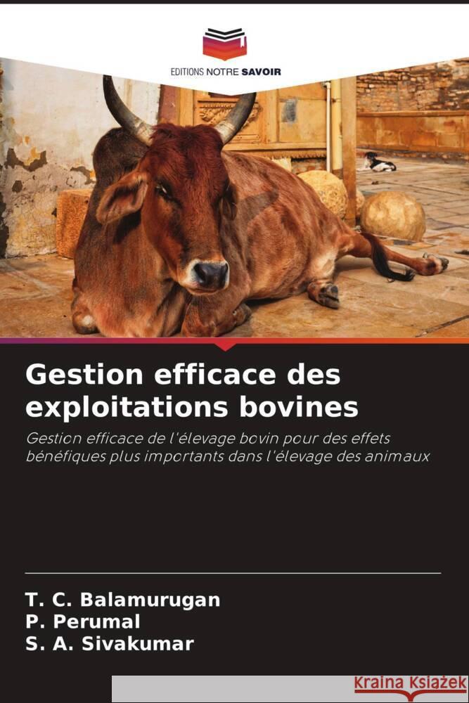 Gestion efficace des exploitations bovines Balamurugan, T. C., Perumal, P., Sivakumar, S. A. 9786208585426 Editions Notre Savoir