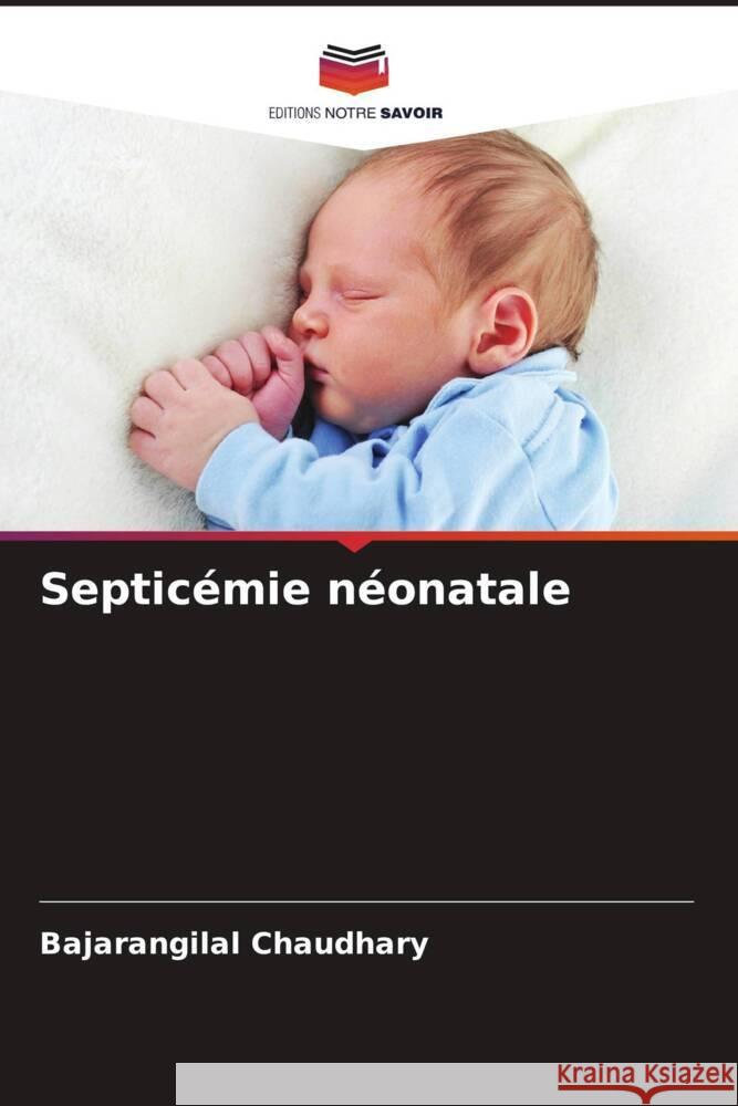 Septicémie néonatale Chaudhary, Bajarangilal 9786208585549
