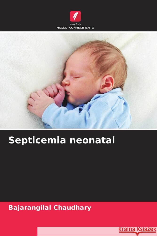Septicemia neonatal Chaudhary, Bajarangilal 9786208585563