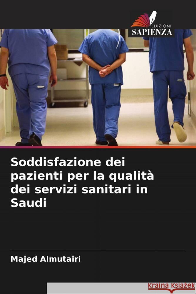 Soddisfazione dei pazienti per la qualità dei servizi sanitari in Saudi Almutairi, Majed 9786208585976