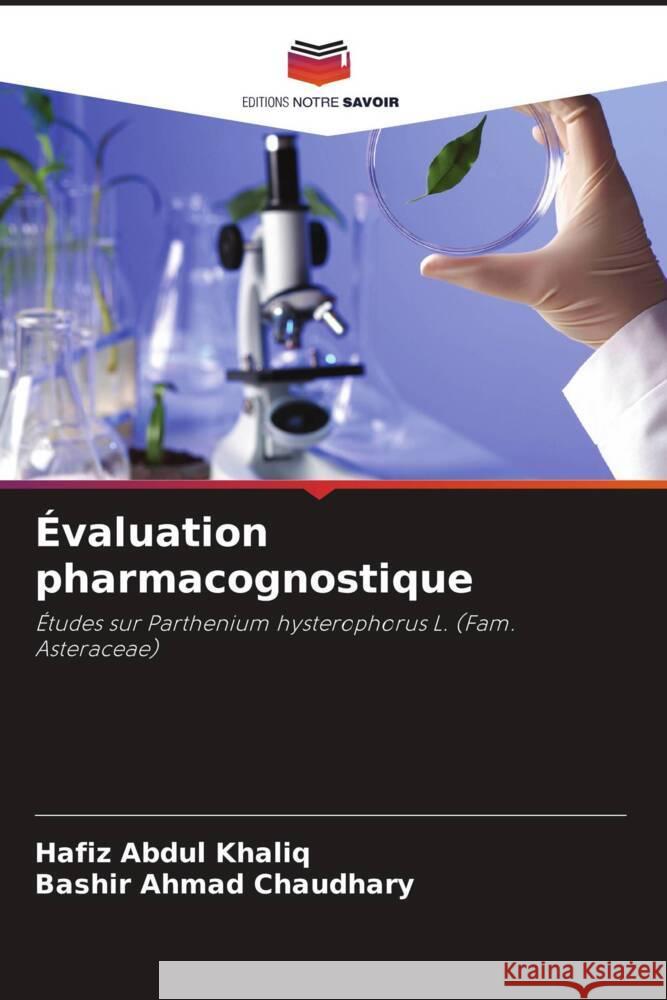 Évaluation pharmacognostique Abdul Khaliq, Hafiz, Chaudhary, Bashir Ahmad 9786208586614