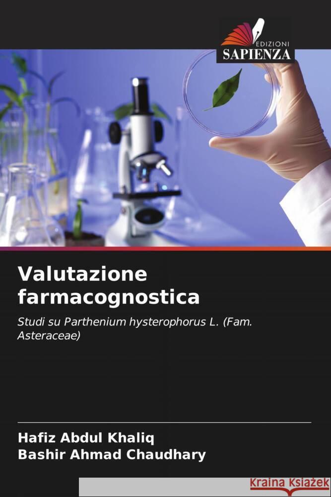 Valutazione farmacognostica Abdul Khaliq, Hafiz, Chaudhary, Bashir Ahmad 9786208586621 Edizioni Sapienza