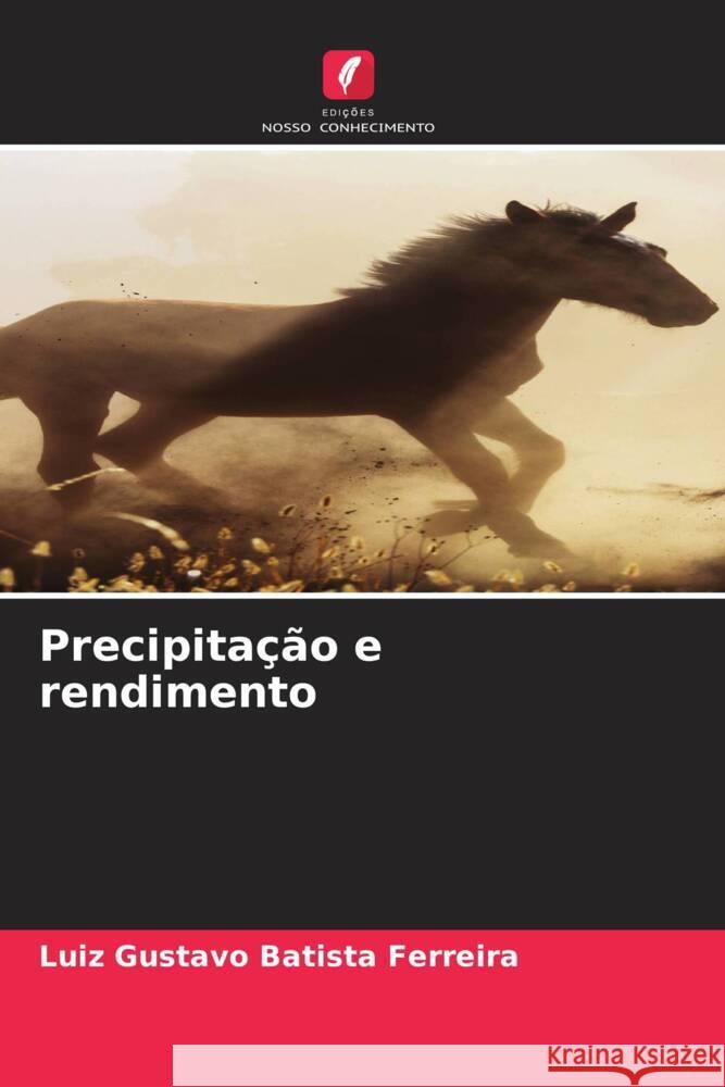 Precipitação e rendimento Batista Ferreira, Luiz Gustavo 9786208586690