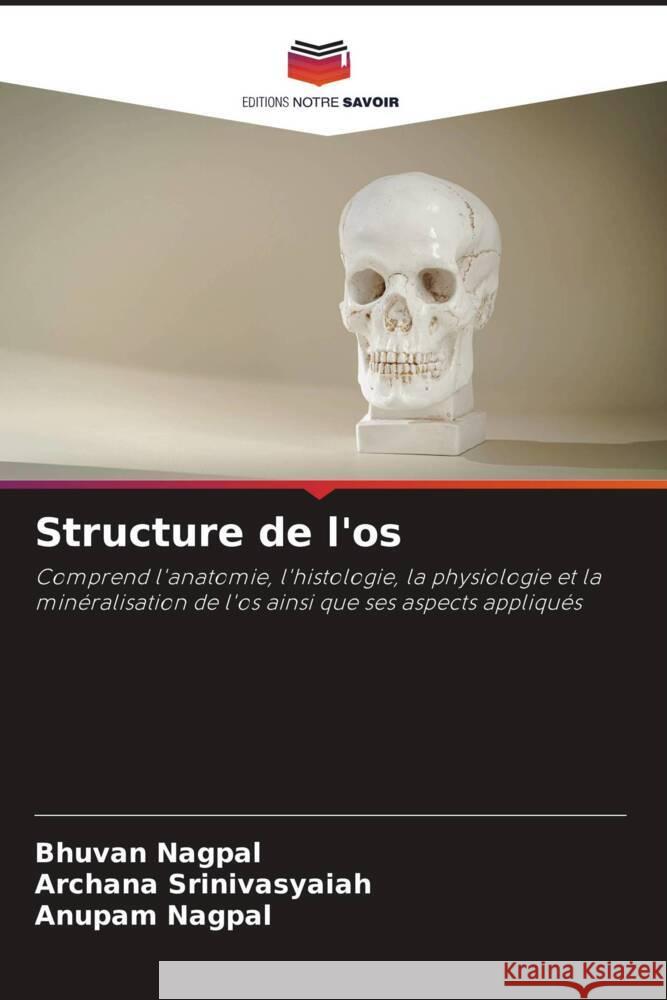 Structure de l'os Nagpal, Bhuvan, Srinivasyaiah, Archana, Nagpal, Anupam 9786208587161