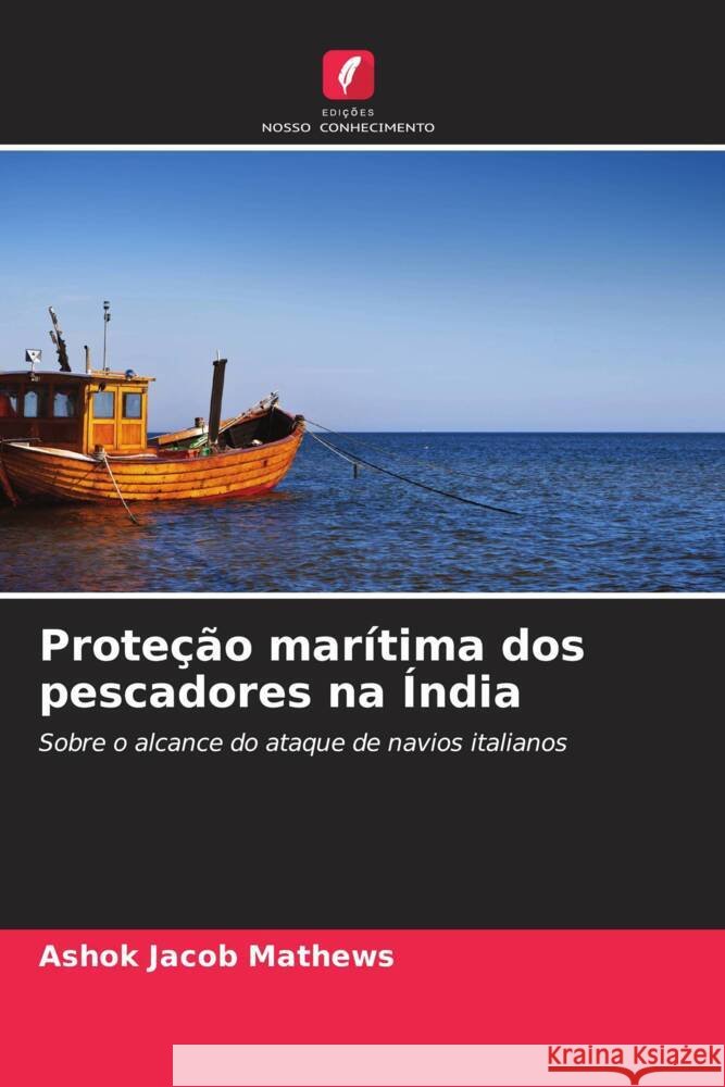 Proteção marítima dos pescadores na Índia Jacob Mathews, Ashok 9786208587536