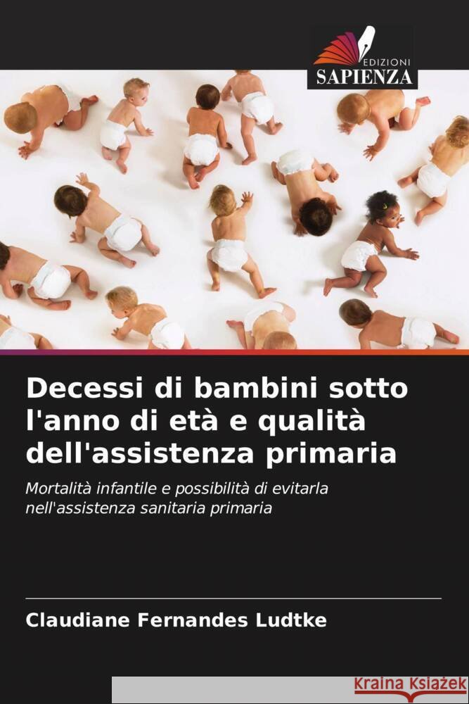Decessi di bambini sotto l'anno di età e qualità dell'assistenza primaria Fernandes Ludtke, Claudiane 9786208587710