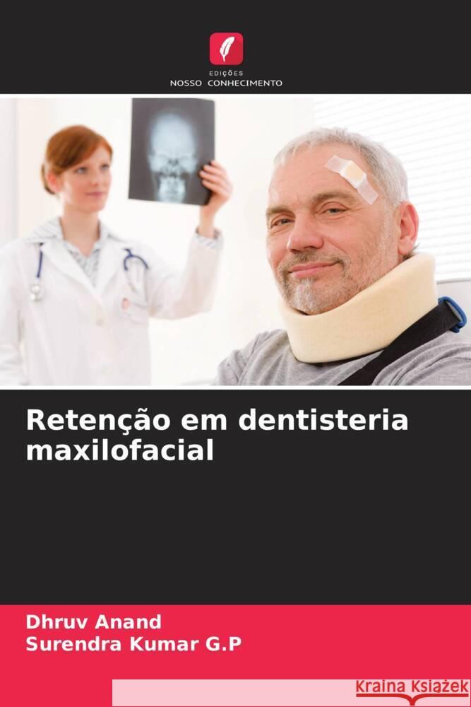 Retenção em dentisteria maxilofacial Anand, Dhruv, Kumar G.P, Surendra 9786208589271
