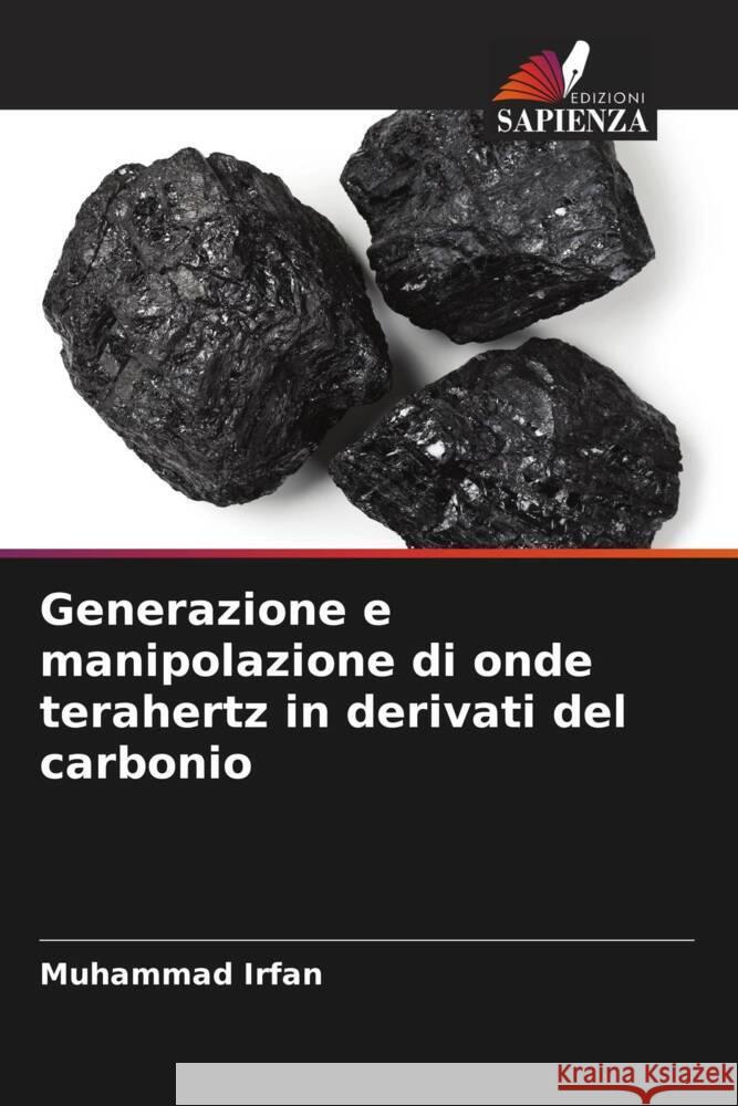 Generazione e manipolazione di onde terahertz in derivati del carbonio Irfan, Muhammad 9786208590833