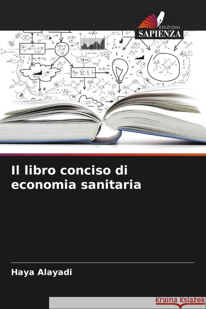 Il libro conciso di economia sanitaria Alayadi, Haya 9786208592288