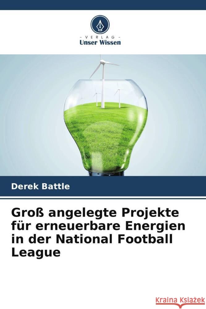 Groß angelegte Projekte für erneuerbare Energien in der National Football League Battle, Derek 9786208593391