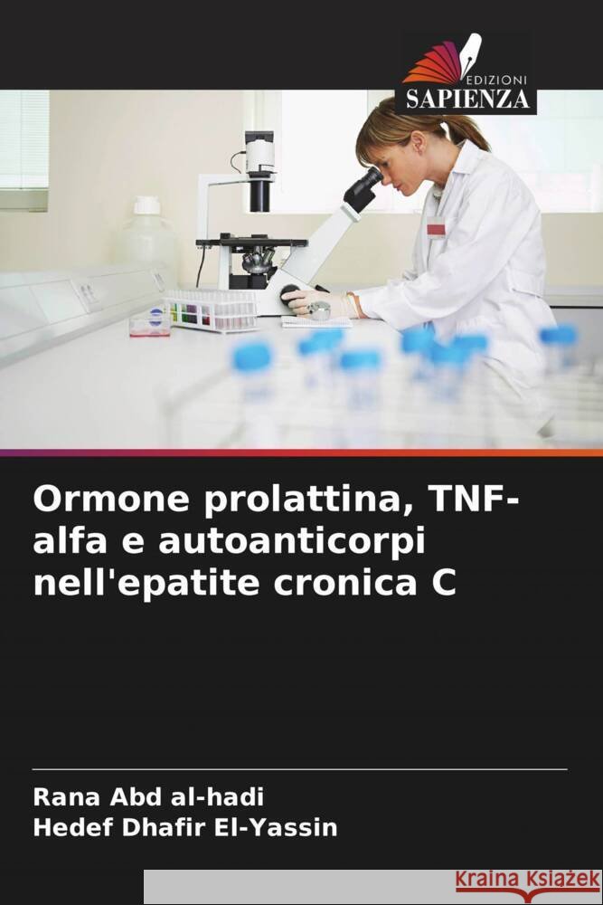 Ormone prolattina, TNF-alfa e autoanticorpi nell'epatite cronica C al-hadi, Rana Abd, El-Yassin, Hedef Dhafir 9786208594268