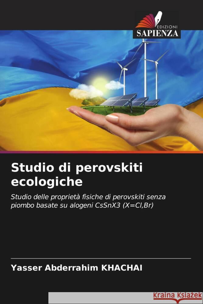 Studio di perovskiti ecologiche Khachai, Yasser Abderrahim 9786208594497 Edizioni Sapienza