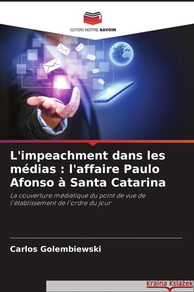 L'impeachment dans les médias : l'affaire Paulo Afonso à Santa Catarina Golembiewski, Carlos 9786208594725