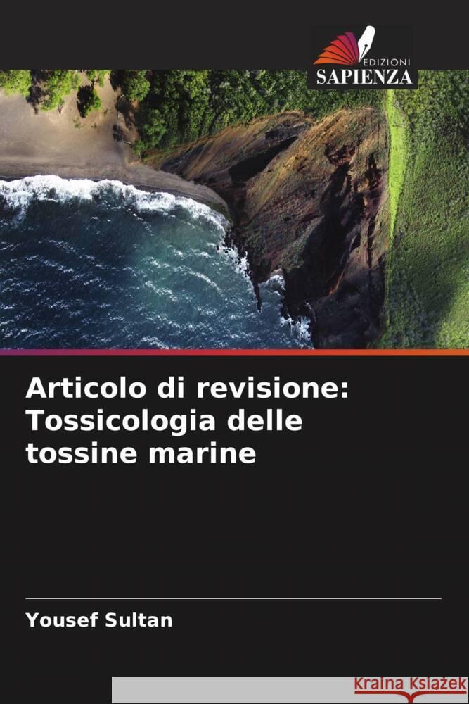 Articolo di revisione: Tossicologia delle tossine marine Sultan, Yousef 9786208594954